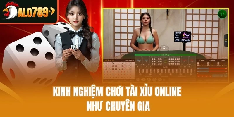 Kinh nghiệm chơi Tài Xỉu online như chuyên gia