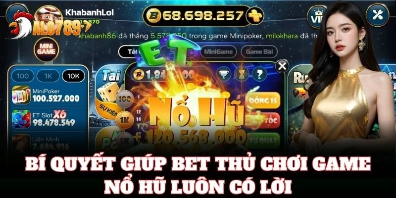 Bí quyết chơi Game Nổ Hũ luôn có lời